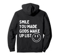 Smile You Made Gods Wake Up List Hoodie - Minimalist Print Men Women - T-Shirt, Sweatshirt, Hoodie
