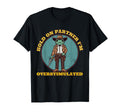 Hold Partner Im Overstimulated Cowboy T-Shirt - Graphic Print Men Women - T-Shirt, Sweatshirt, Hoodie