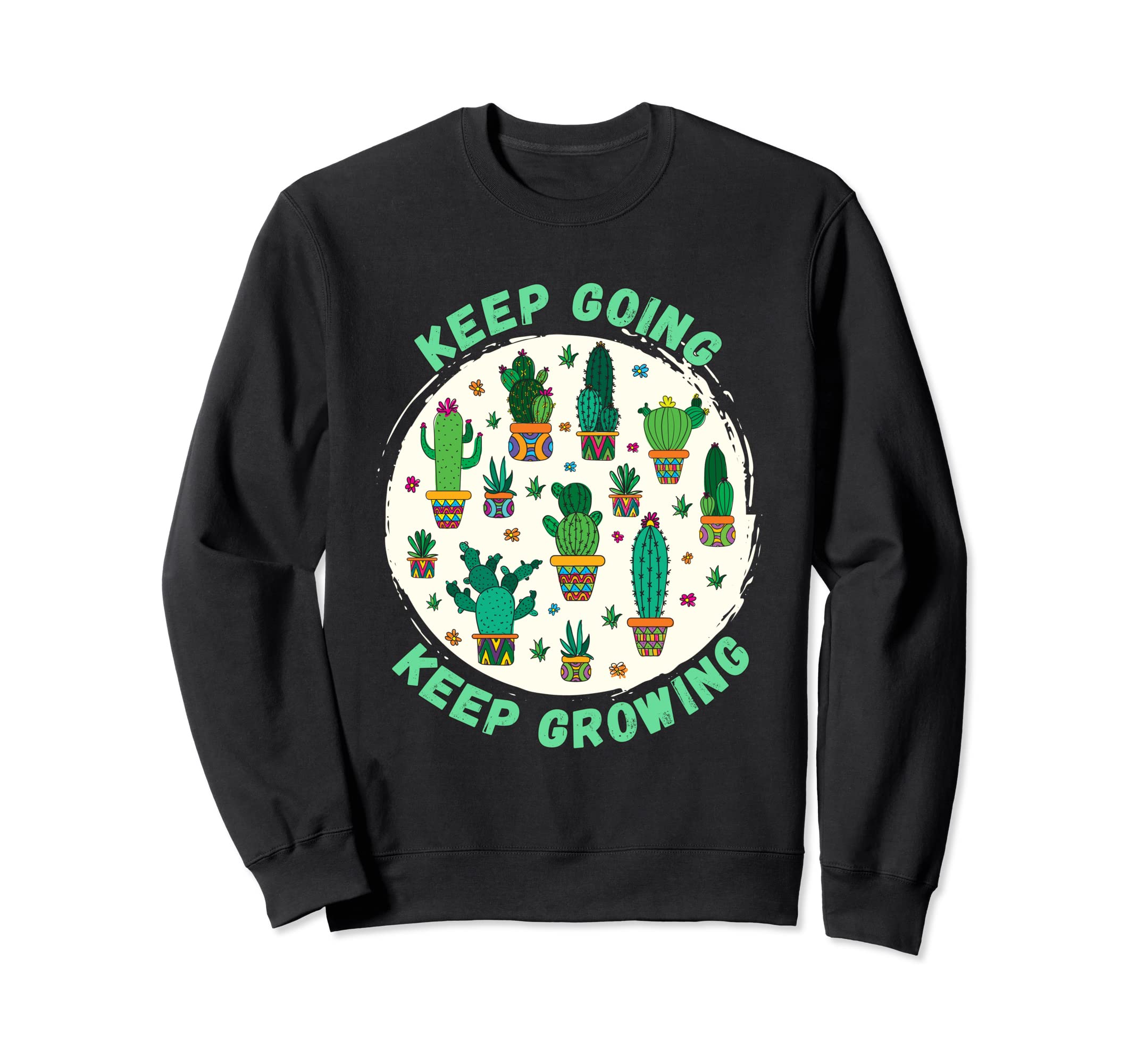 Gardener Motivation Keep Going Sweatshirt - Minimalist Print Men Women - T-Shirt, Sweatshirt, Hoodie