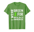I Wear Green Mental Health Awareness T-Shirt - Unique Graphic Men Women - T-Shirt, Sweatshirt, Hoodie