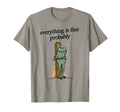 Everything Is Fine Probably Frog T-Shirt - Custom Art Print for Adults - T-Shirt, Sweatshirt, Hoodie