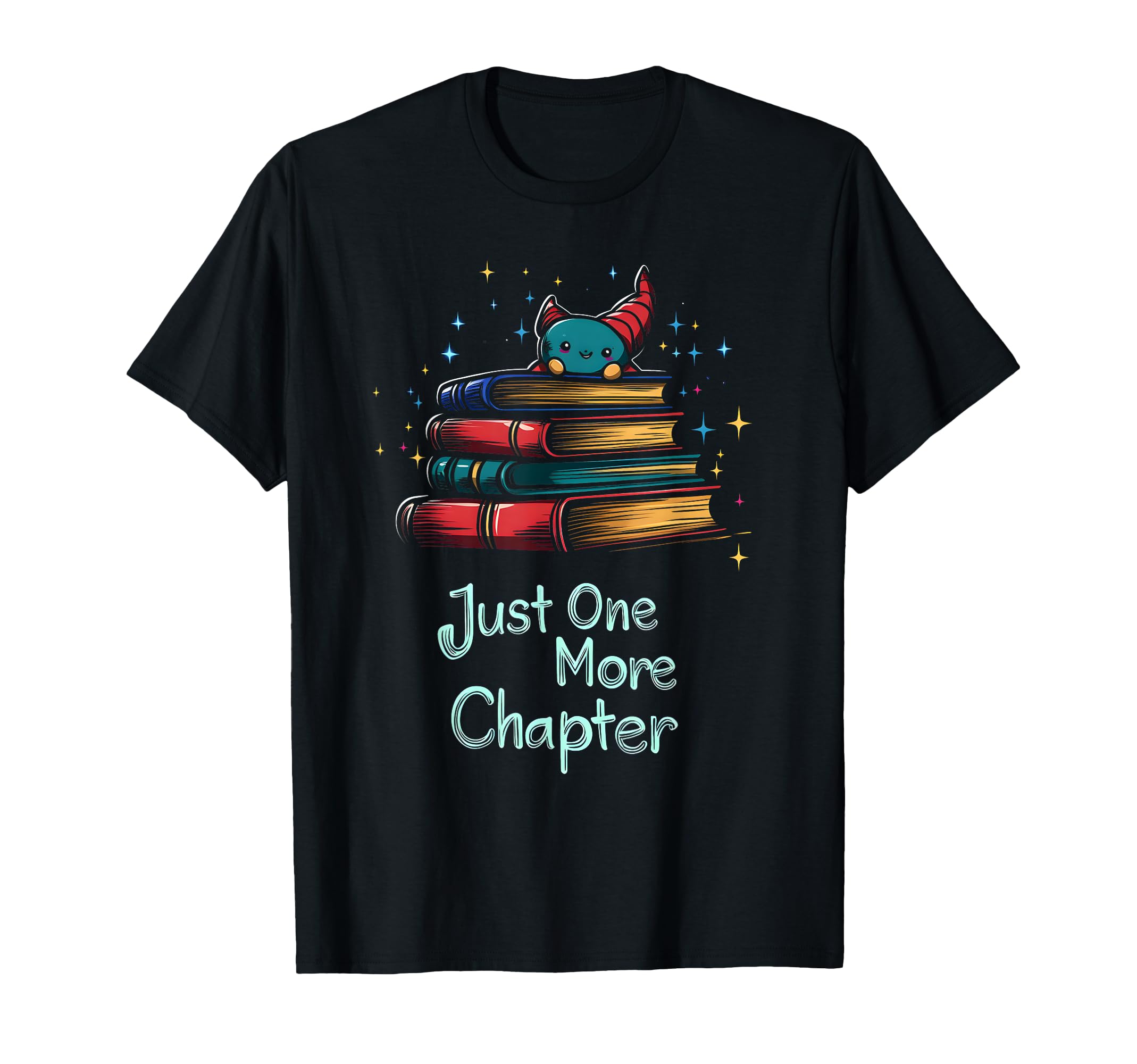 Funny Reading Lover Just One More T-Shirt - Novelty Apparel Men Women - T-Shirt, Sweatshirt, Hoodie