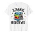 Read Books Be Kind Stay Weird Funny T-Shirt - Trendy Graphic for Adults - T-Shirt, Sweatshirt, Hoodie