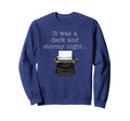 It Was Dark And Stormy Night Sweatshirt - Casual Everyday Wear Unisex - T-Shirt, Sweatshirt, Hoodie