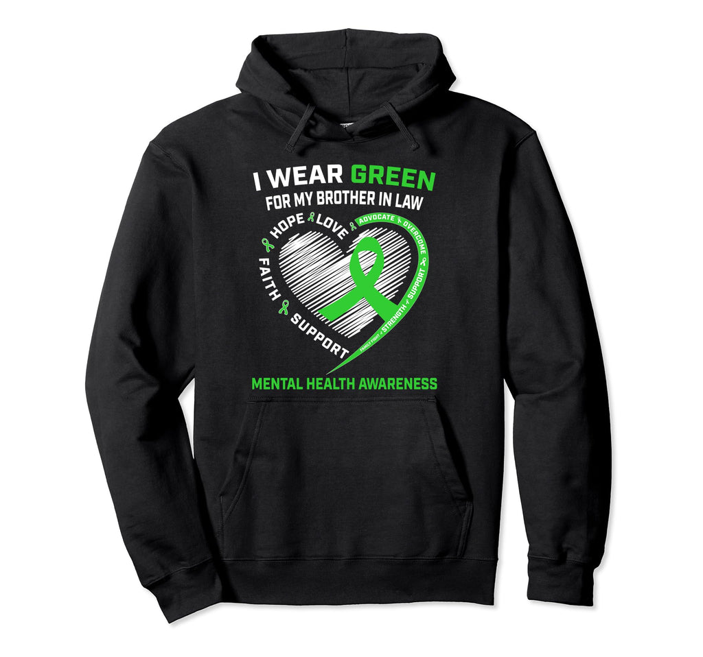 I Wear Green My Brother Law Mental Hoodie - Aesthetic Graphic Men Women - T-Shirt, Sweatshirt, Hoodie
