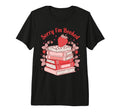 Sorry Im Booked Strawberry Book Lover T-Shirt - Novelty Apparel Men Women - T-Shirt, Sweatshirt, Hoodie