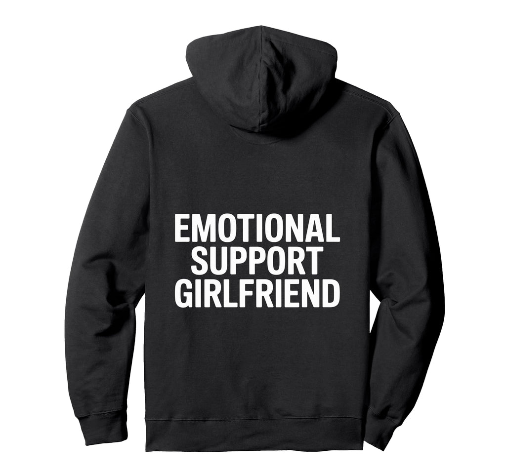 Emotional Support Girlfriend Do Not Pet Hoodie - Unique Graphic for Adults - T-Shirt, Sweatshirt, Hoodie