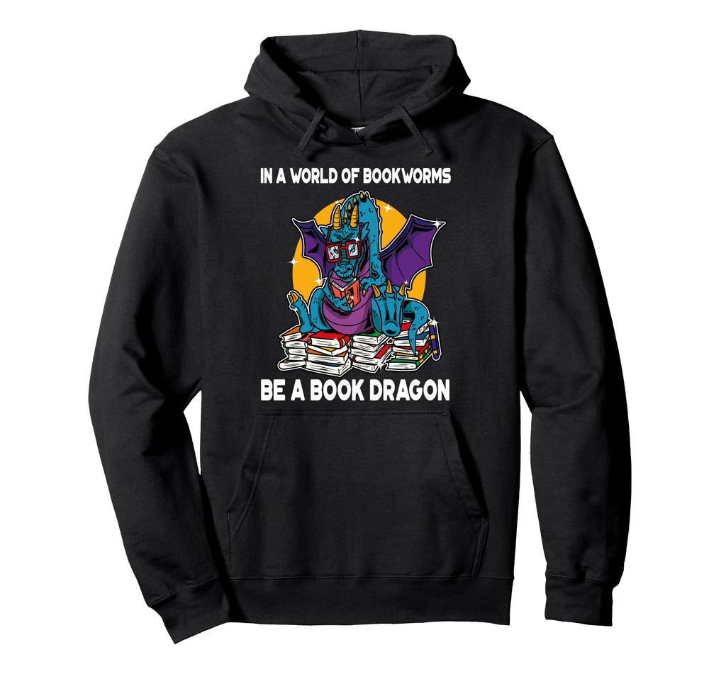 World Bookworms Be Book Dragon Funny Hoodie - Unique Graphic for Adults - T-Shirt, Sweatshirt, Hoodie