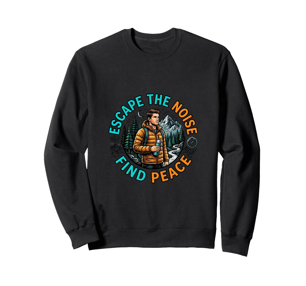 Escape Noise Find Peace Nature Sweatshirt - Custom Art Print Unisex - T-Shirt, Sweatshirt, Hoodie