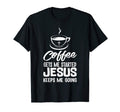 Coffee Gets Me Started Jesus Keeps Me T-Shirt - Custom Art Print Men Women - T-Shirt, Sweatshirt, Hoodie