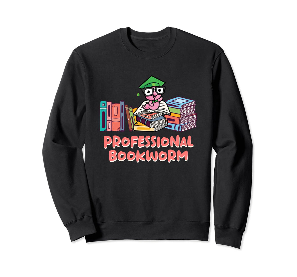 Professional Bookworm Reading Book Sweatshirt - Novelty Apparel for Adults - T-Shirt, Sweatshirt, Hoodie