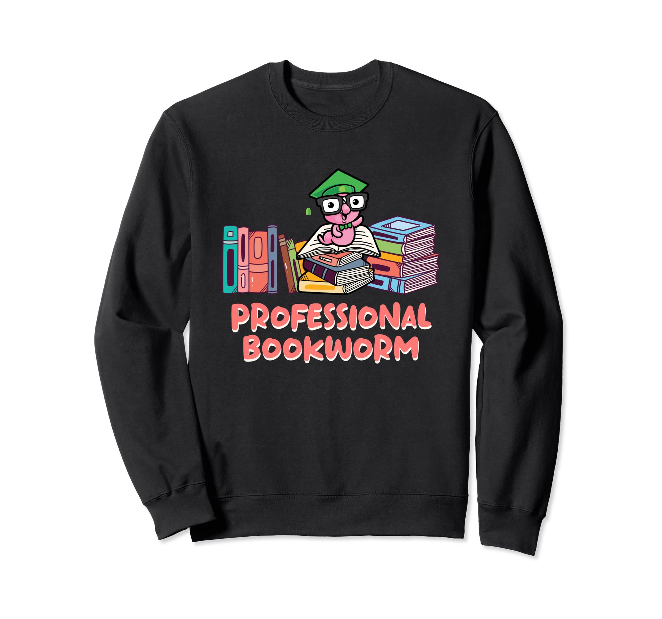 Professional Bookworm Reading Book Sweatshirt - Novelty Apparel for Adults - T-Shirt, Sweatshirt, Hoodie