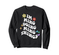 Groovy Im Ming Doing Ming Things Sweatshirt - Custom Art Print Men Women - T-Shirt, Sweatshirt, Hoodie