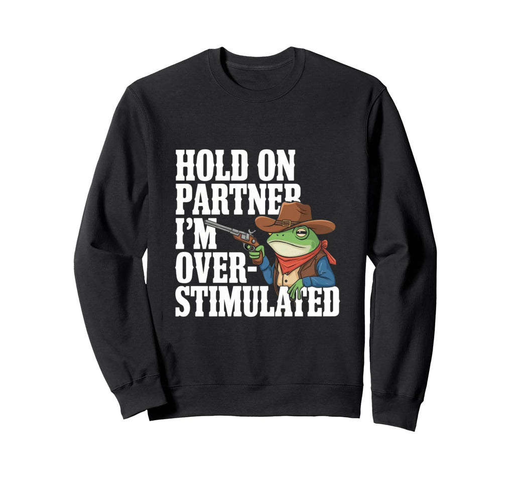 Frog Sheriff Slow Down Im Sweatshirt - Custom Art Print Men Women - T-Shirt, Sweatshirt, Hoodie