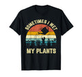 Sometimes I Wet My Plants Funny T-Shirt - Unique Graphic Men Women - T-Shirt, Sweatshirt, Hoodie