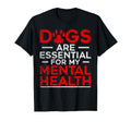 Dogs Are My Mental Health T-Shirt - Fun Novelty Design for Adults - T-Shirt, Sweatshirt, Hoodie