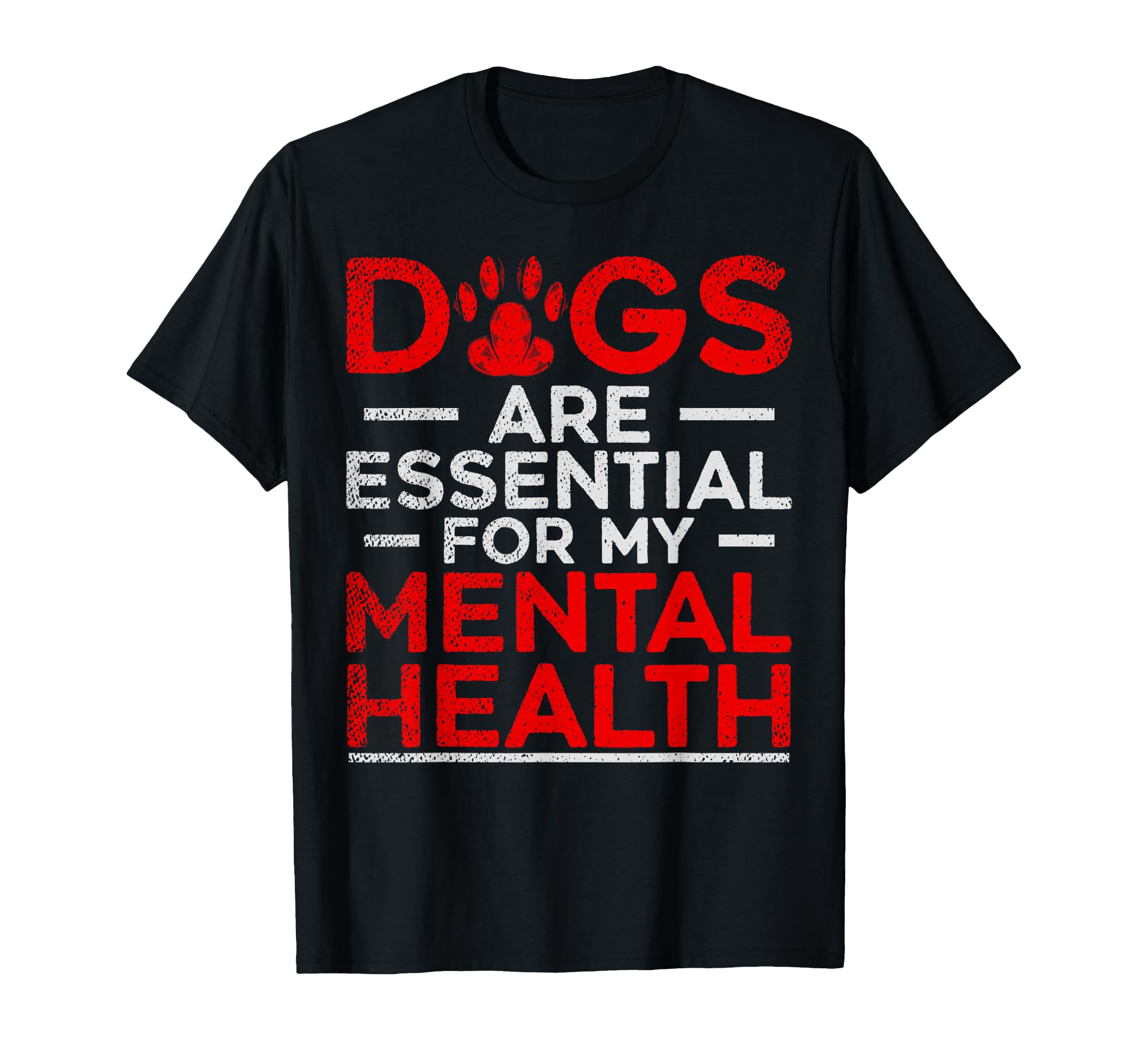 Dogs Are My Mental Health T-Shirt - Fun Novelty Design for Adults - T-Shirt, Sweatshirt, Hoodie