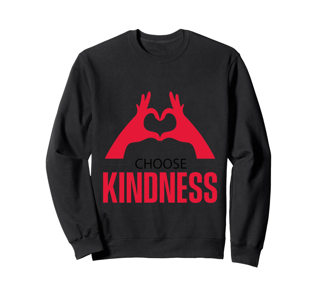 Choose Kindness Heart Sweatshirt - Casual Everyday Wear Men Women - T-Shirt, Sweatshirt, Hoodie