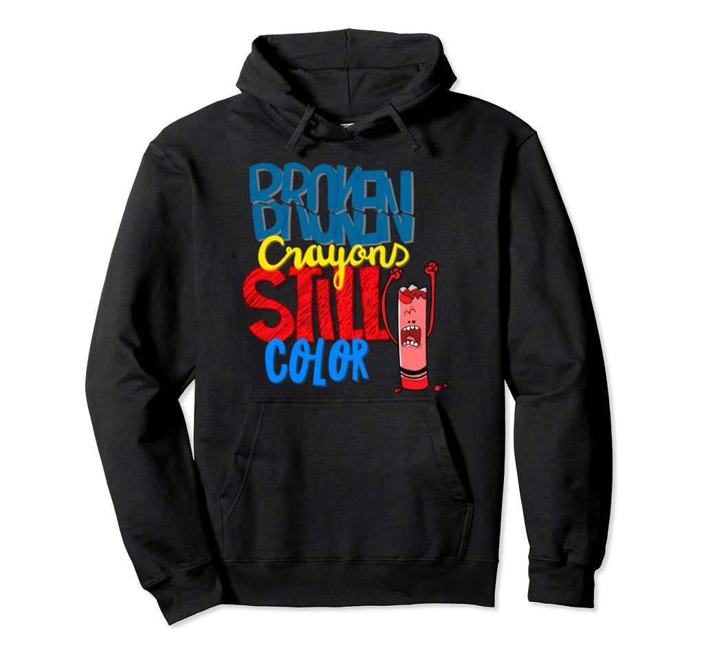 Broken Crayons Still Color Mental Hoodie - Minimalist Print Men Women - T-Shirt, Sweatshirt, Hoodie