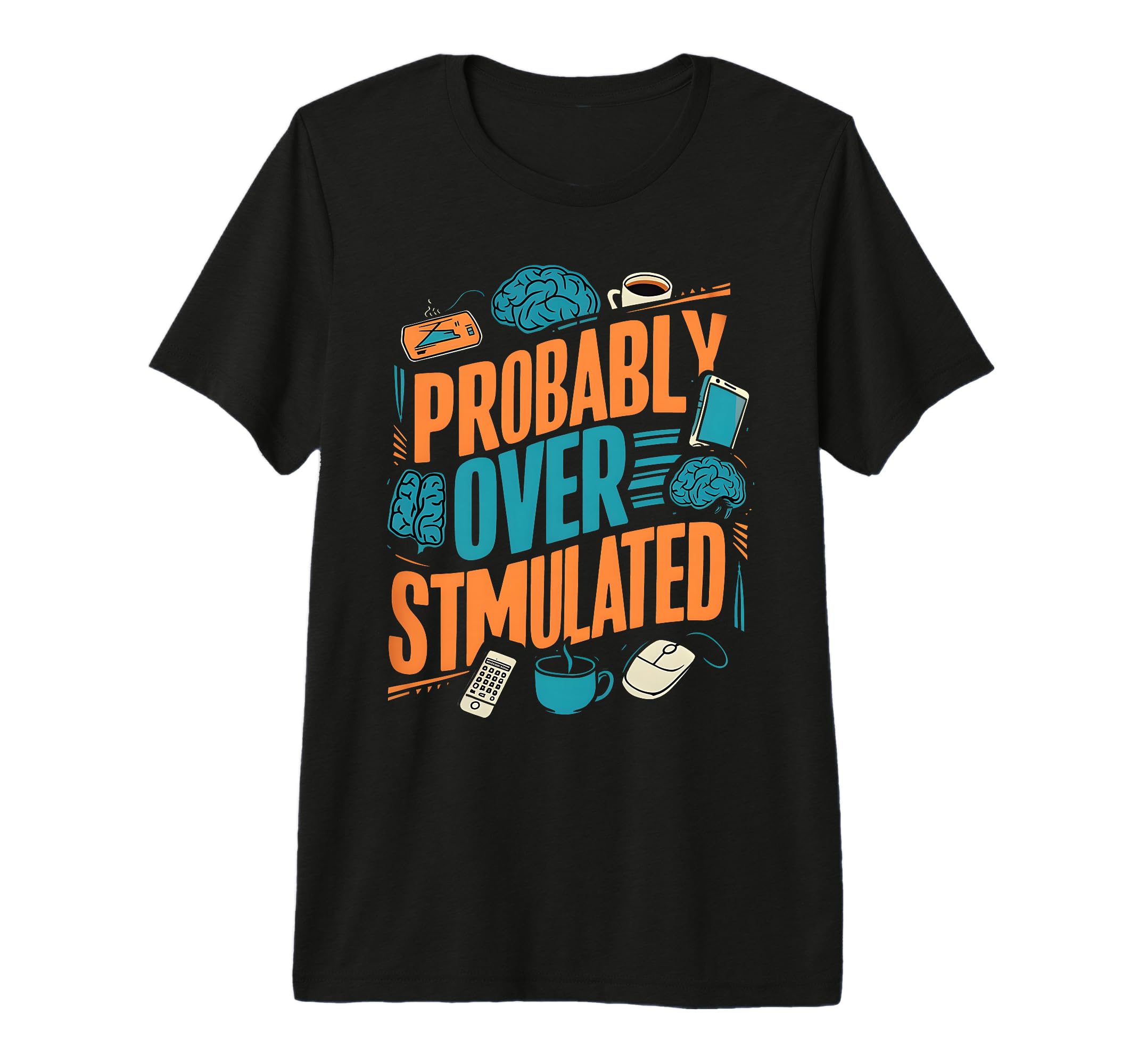 Probably Overstimulated Tri Blend T-Shirt - Trendy Graphic for Adults - T-Shirt, Sweatshirt, Hoodie
