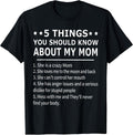 5 Things You Should Know About My Mom Tshirt Unisex T-shirt, Sweatshirt, Hoodie, Long Sleeve Tee - T-Shirt, Sweatshirt, Hoodie