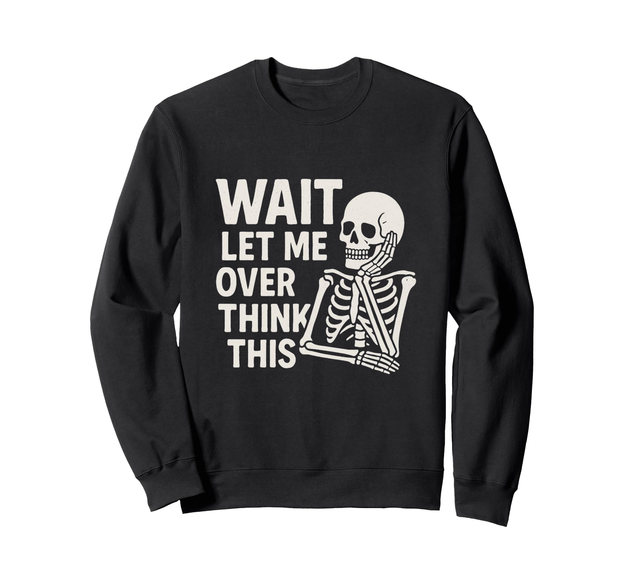 Wait Let Me Overthink This Sweatshirt - Minimalist Print Men Women - T-Shirt, Sweatshirt, Hoodie