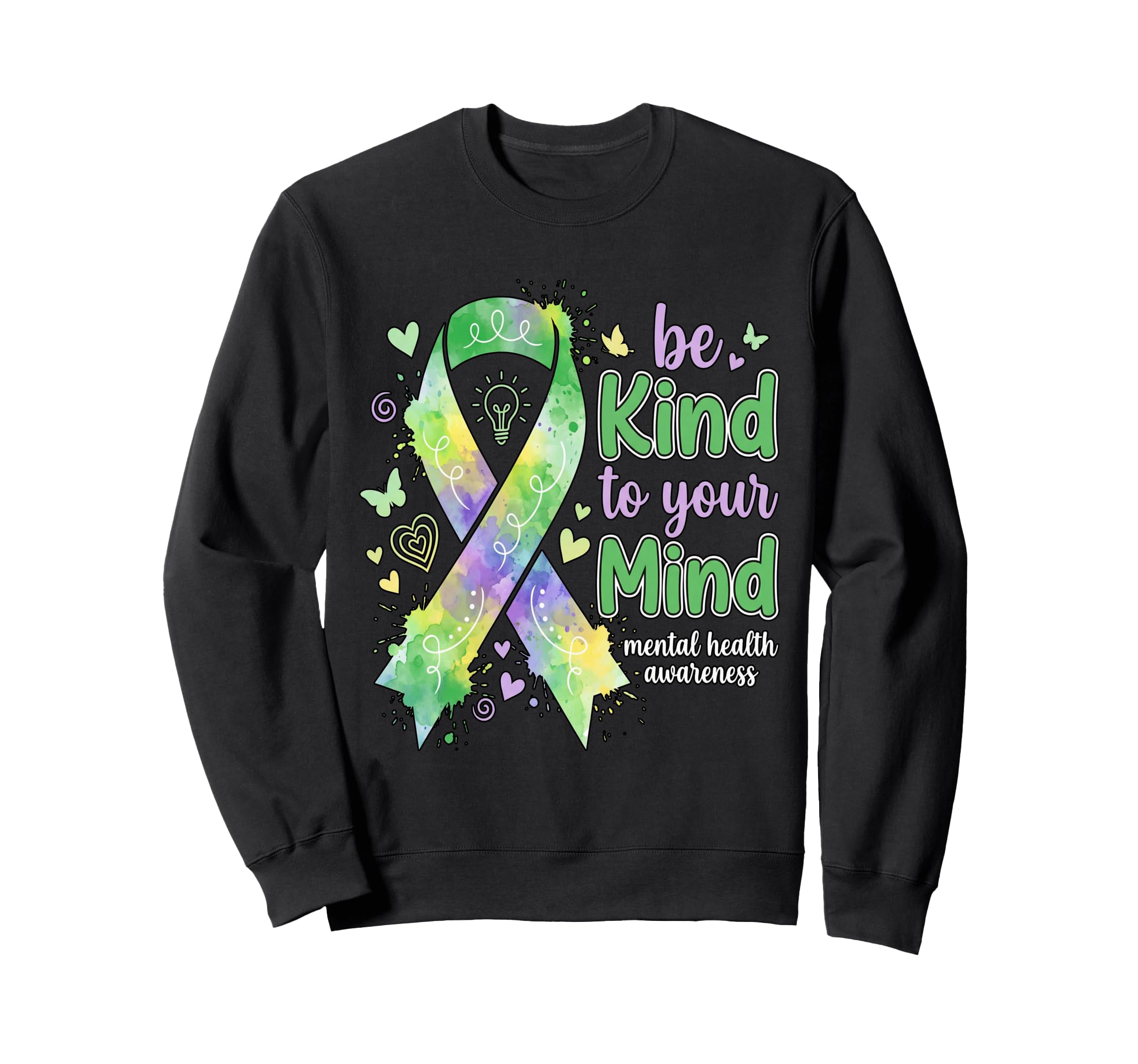 Be Kind To Your Mind Colorful Sweatshirt - Casual Everyday Wear Men Women - T-Shirt, Sweatshirt, Hoodie