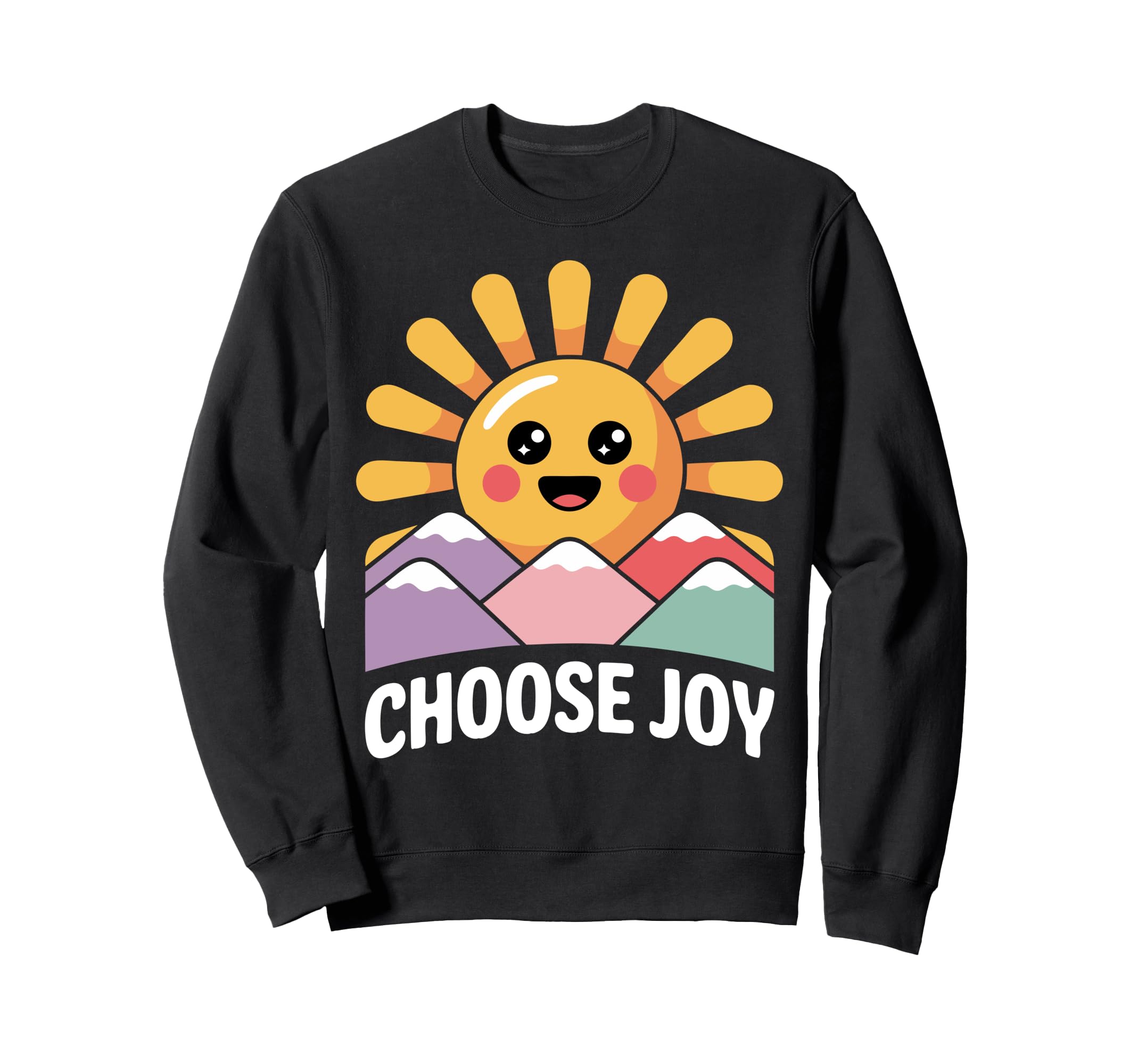 Choose Joy Happy Sun Positive Vibes Sweatshirt - Novelty Apparel Men Women - T-Shirt, Sweatshirt, Hoodie