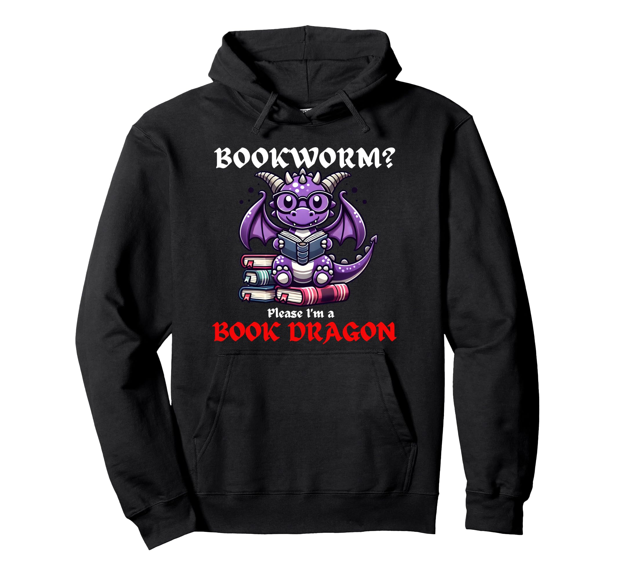 Funny Bookworm Dragon Bookworm Please Im Hoodie - Unique Graphic Unisex - T-Shirt, Sweatshirt, Hoodie