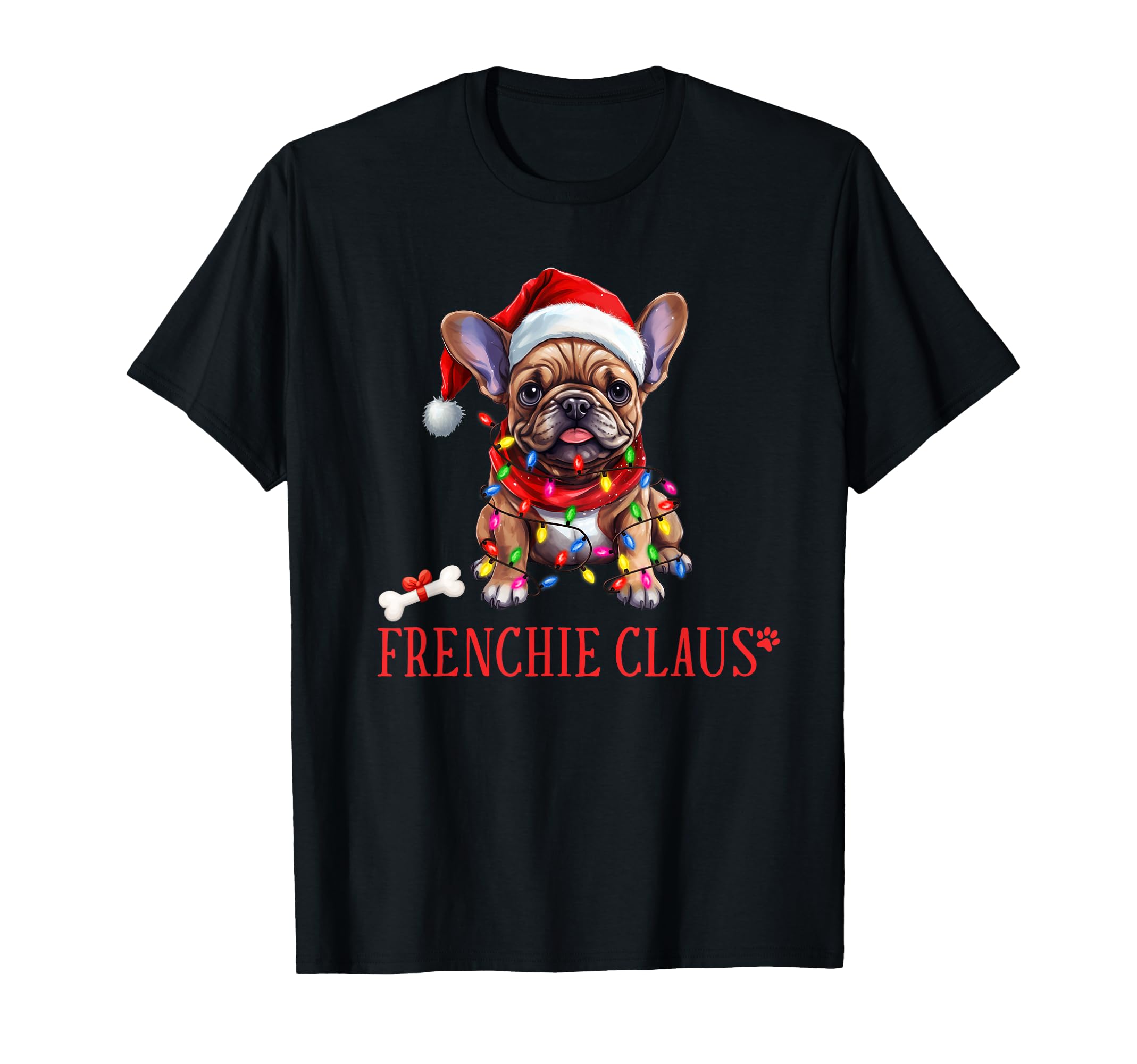 Frenchie Claus French Bulldog Dog T-Shirt - Novelty Apparel for Adults - T-Shirt, Sweatshirt, Hoodie