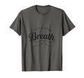 Take Deep Breath T-Shirt - Aesthetic Graphic Unisex - T-Shirt, Sweatshirt, Hoodie