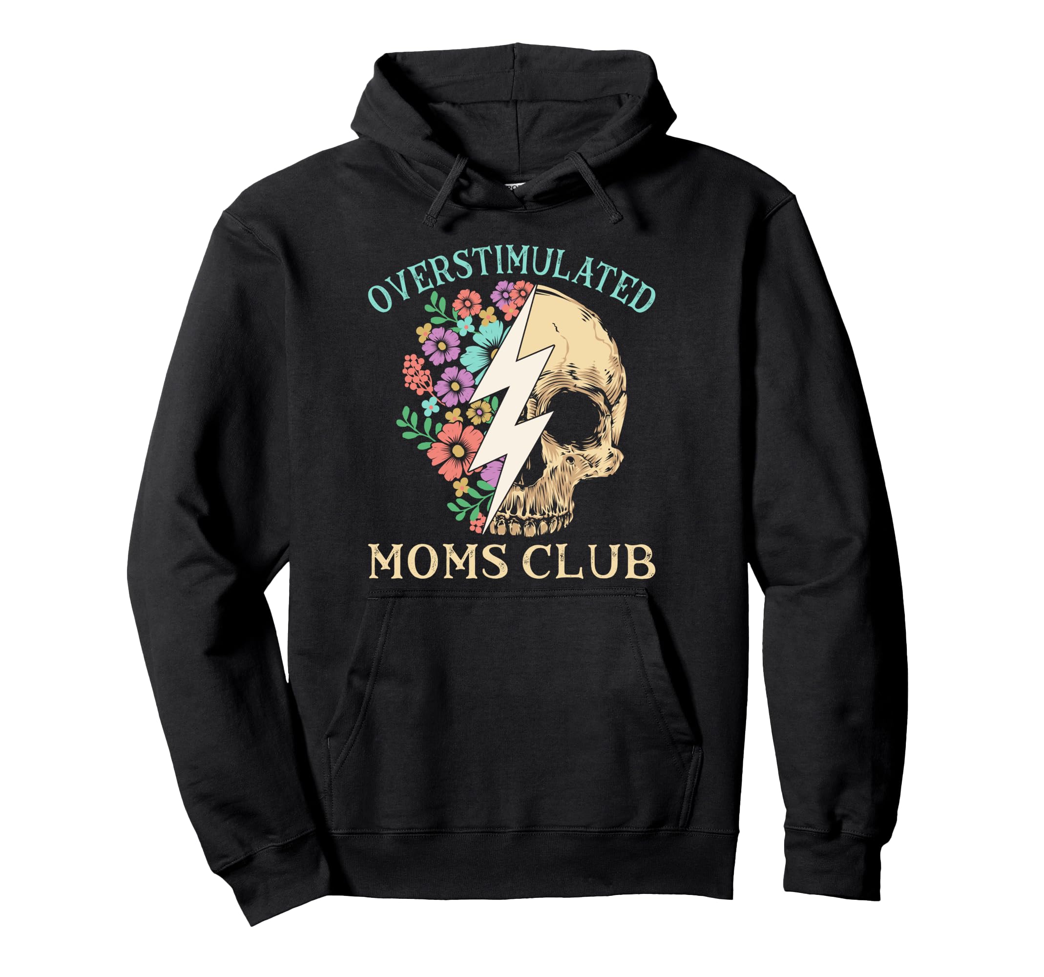 Overstimulated Moms Club Mothers Day Mom Hoodie - Novelty Apparel Unisex - T-Shirt, Sweatshirt, Hoodie
