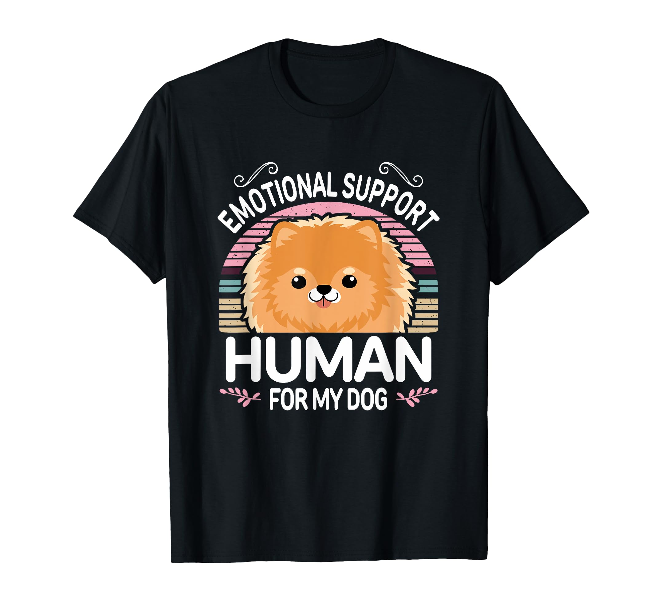 Pomeranian Emotional Support Human T-Shirt - Unique Graphic for Adults - T-Shirt, Sweatshirt, Hoodie