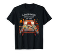 Good Book Gets Me Out Bed I Love T-Shirt - Fun Novelty Design Men Women - T-Shirt, Sweatshirt, Hoodie