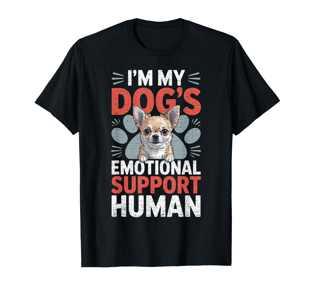 Chihuahua Dog Emotional Support Human T-Shirt - Trendy Graphic Men Women - T-Shirt, Sweatshirt, Hoodie