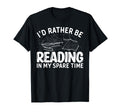 Id Rather Be Reading My Spare Time Book T-Shirt - Graphic Print Men Women - T-Shirt, Sweatshirt, Hoodie