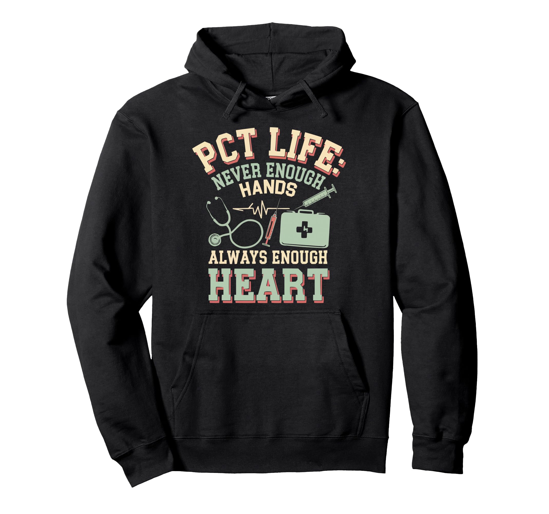 Patient Care Technician Pct Healthcare Hoodie - Custom Art Print Men Women - T-Shirt, Sweatshirt, Hoodie