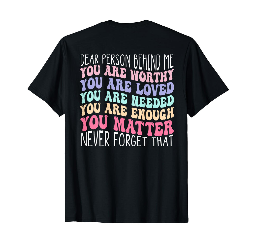 Dear Person Behind Me You Are Amazing T-Shirt - Streetwear Style Men Women - T-Shirt, Sweatshirt, Hoodie