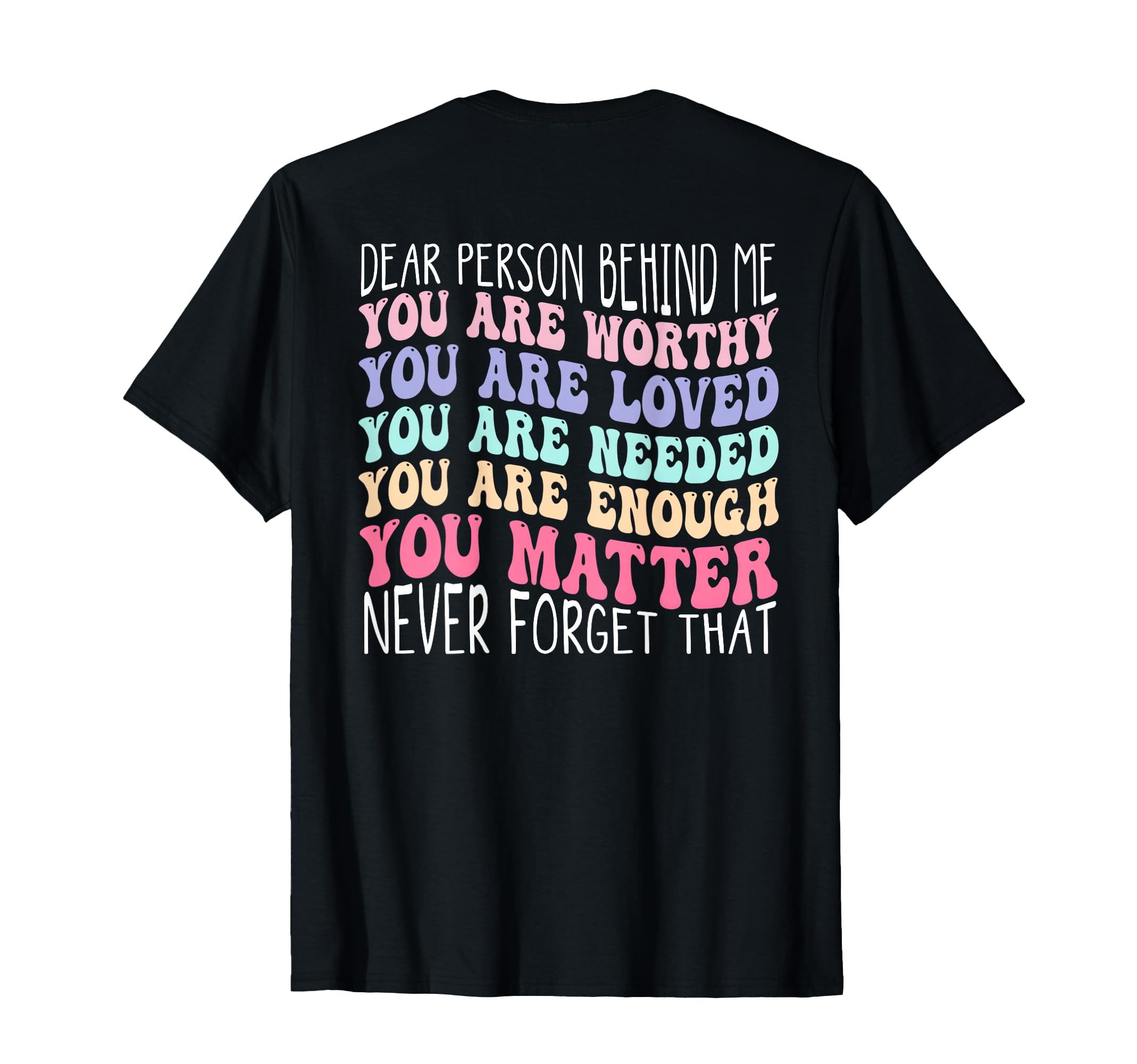 Dear Person Behind Me You Are Amazing T-Shirt - Streetwear Style Men Women - T-Shirt, Sweatshirt, Hoodie