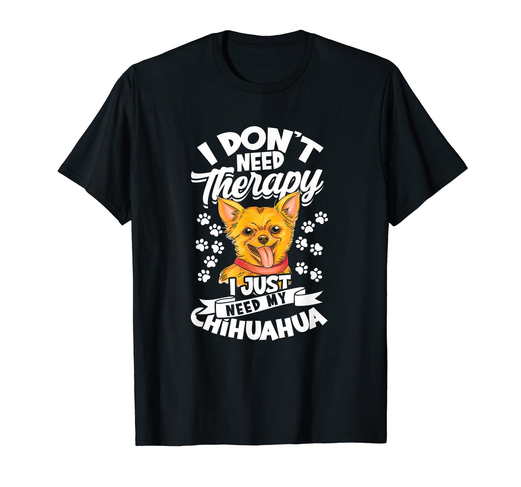 I Dont Need Therapy I Just Need My T-Shirt - Trendy Graphic Unisex - T-Shirt, Sweatshirt, Hoodie