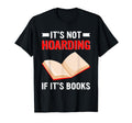 Its Not Hoarding If Its Books Hoarder T-Shirt - Graphic Print for Adults - T-Shirt, Sweatshirt, Hoodie