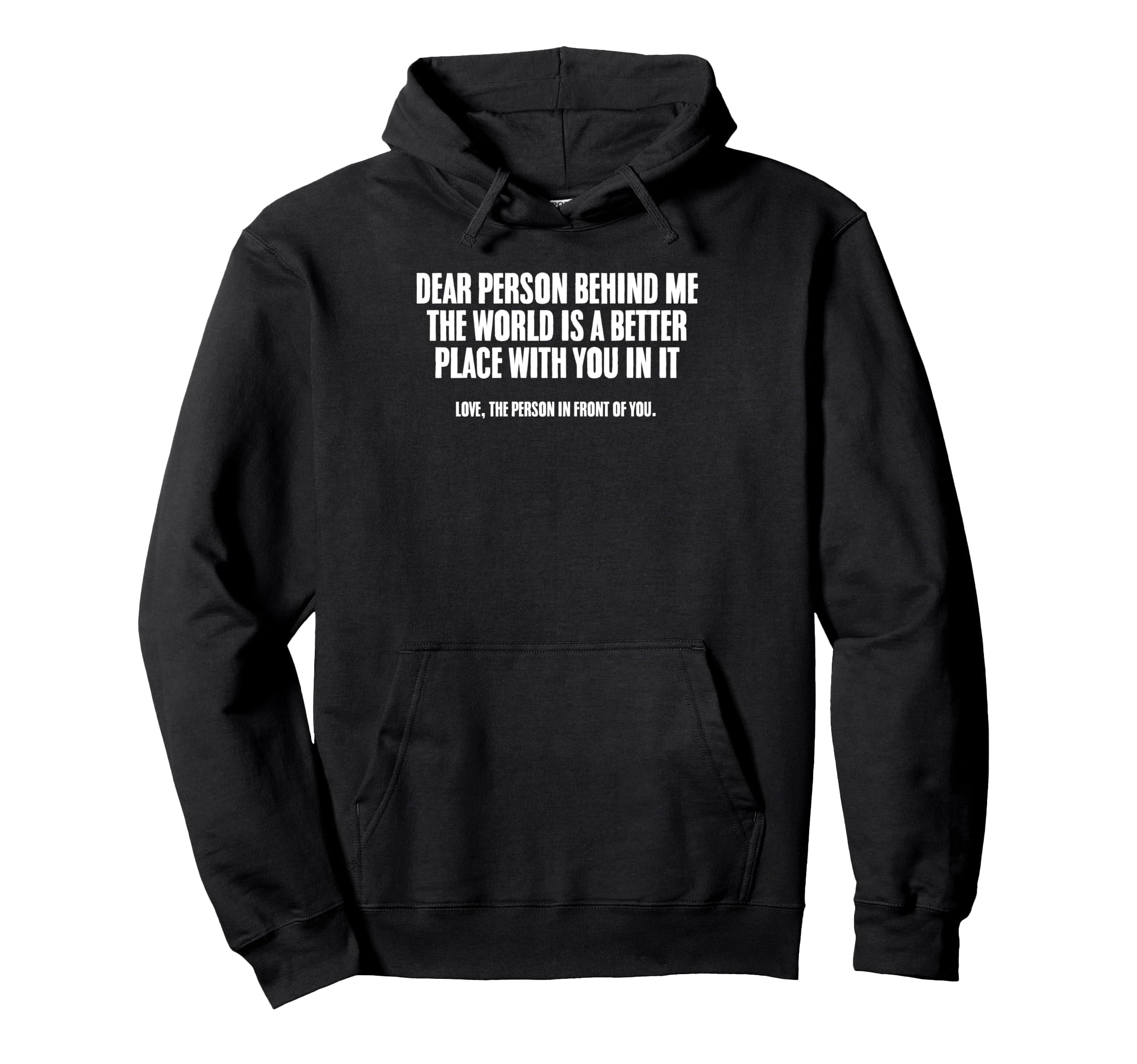 Dear Person Behind Me Self Care Love Hoodie - Custom Art Print for Adults - T-Shirt, Sweatshirt, Hoodie