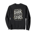 Without Dark Wed Never See Stars Poe Sweatshirt - Streetwear Style Unisex - T-Shirt, Sweatshirt, Hoodie