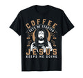 Coffee Gets Me Started Jesus Keeps T-Shirt - Streetwear Style for Adults - T-Shirt, Sweatshirt, Hoodie