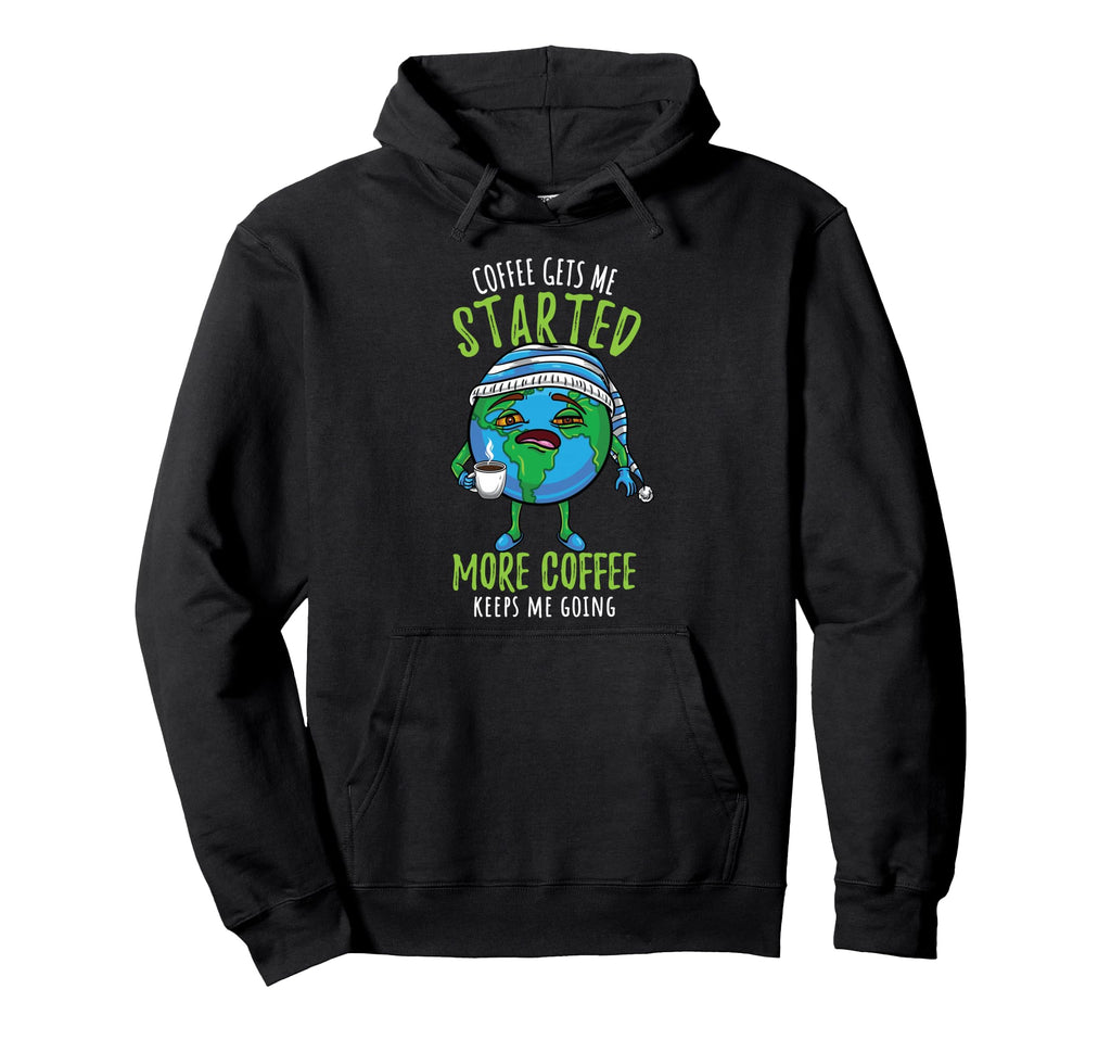 Coffee Keeps Me Going Earth Hoodie - Custom Art Print Unisex - T-Shirt, Sweatshirt, Hoodie