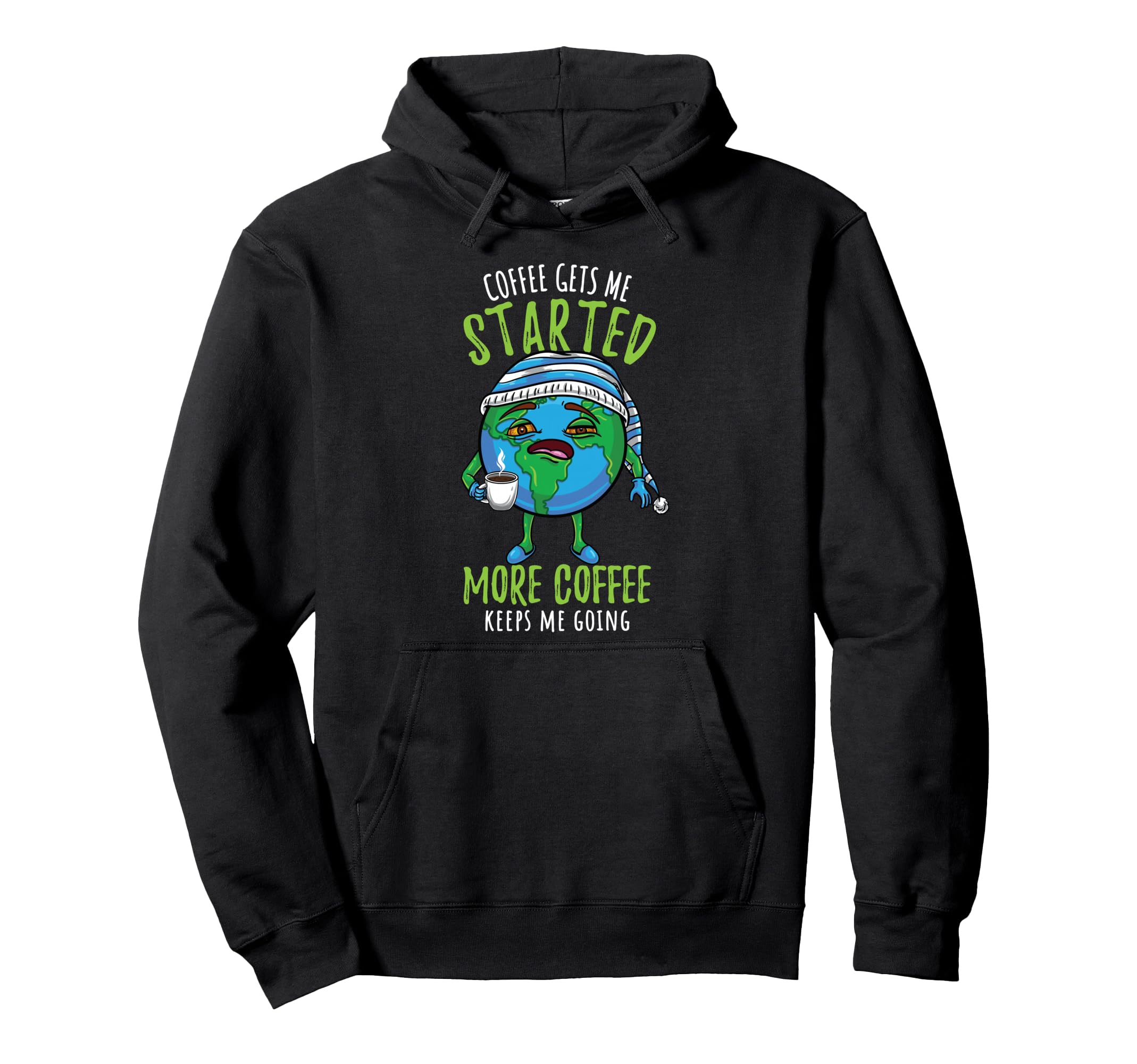 Coffee Keeps Me Going Earth Hoodie - Custom Art Print Unisex - T-Shirt, Sweatshirt, Hoodie