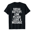 Social Battery Low Please Leave T-Shirt - Aesthetic Graphic Men Women - T-Shirt, Sweatshirt, Hoodie