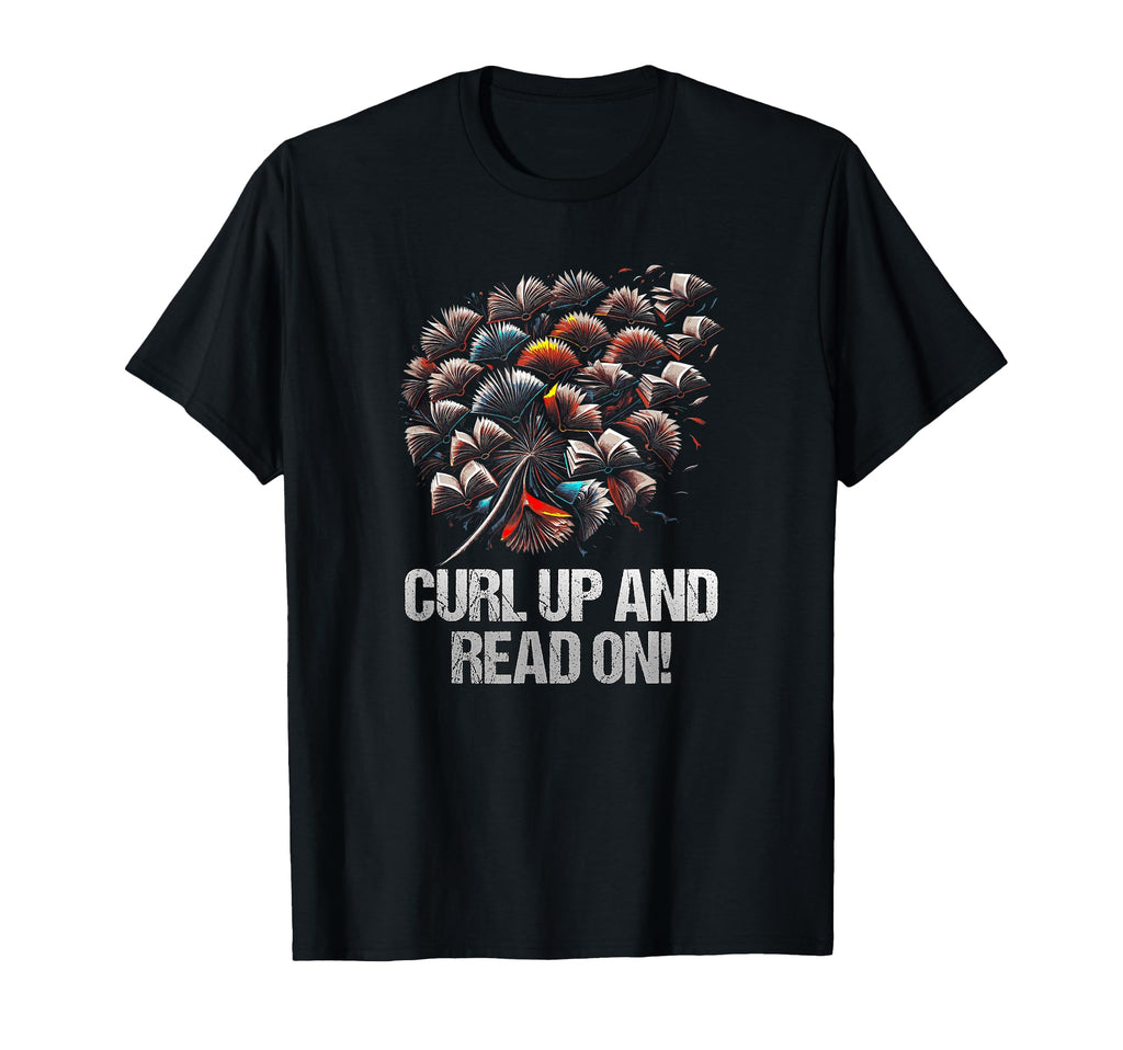 Curl Up And Read Funny Bookworm Book T-Shirt - Graphic Print Men Women - T-Shirt, Sweatshirt, Hoodie