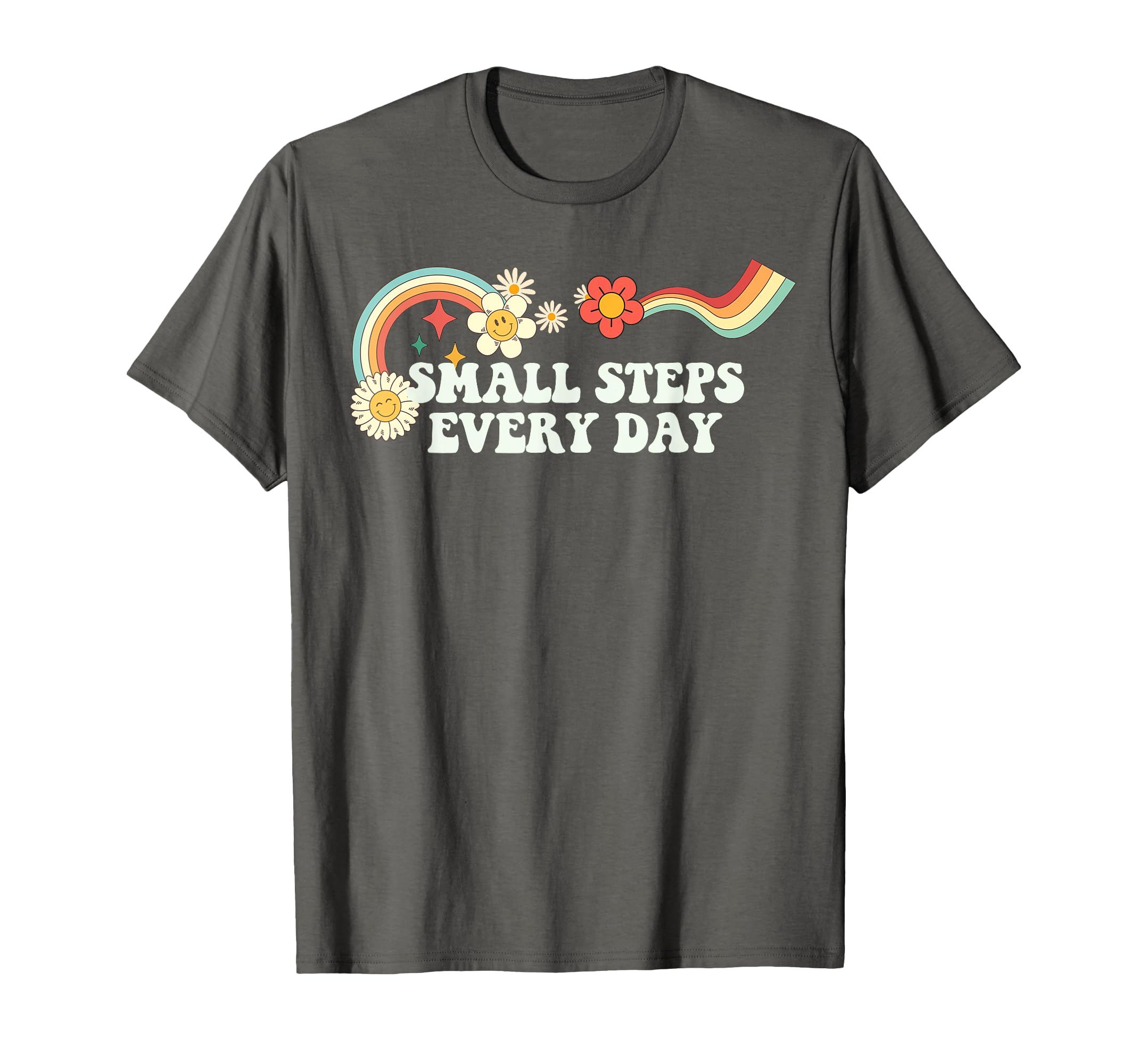 Groovy Funny Small Steps Every Day T-Shirt - Novelty Apparel Men Women - T-Shirt, Sweatshirt, Hoodie