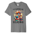Id Rather Be Reading Book Dragon T-Shirt - Fun Novelty Design Unisex - T-Shirt, Sweatshirt, Hoodie